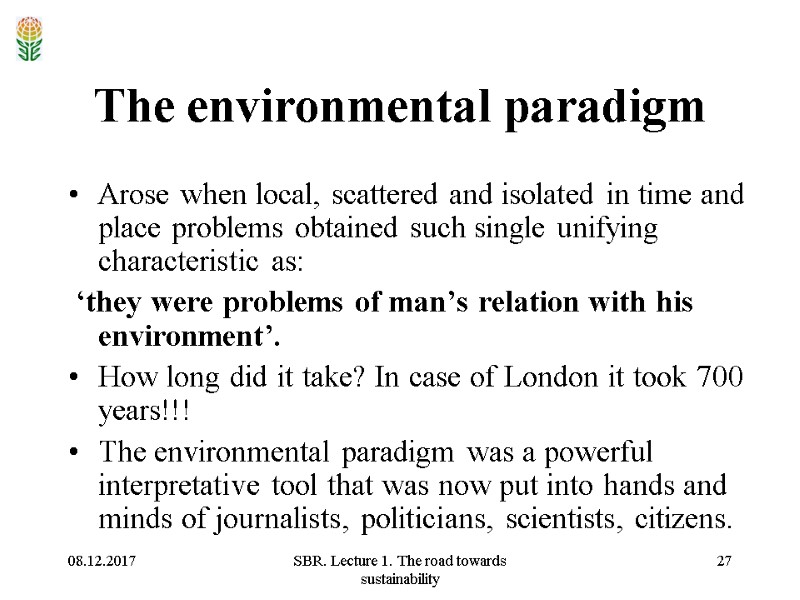 08.12.2017 SBR. Lecture 1. The road towards sustainability 27 The environmental paradigm  Arose